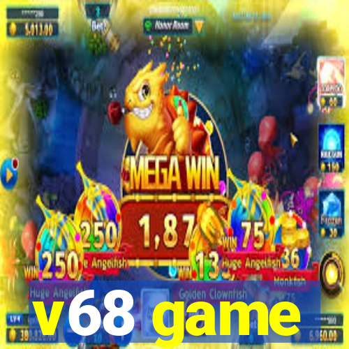 v68 game